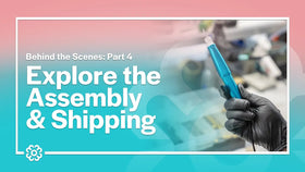 Behind the Scenes - Assembly and Shipping