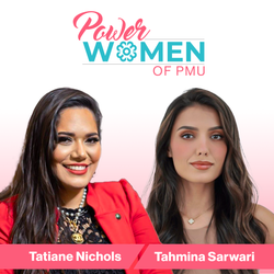 Power Women of PMU featuring Tatiane Nichols and Tahmina Sarwari