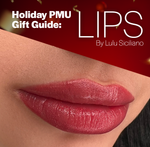 Holiday PMU Gift Guide for Lip Blush Procedures by Lulu Siciliano